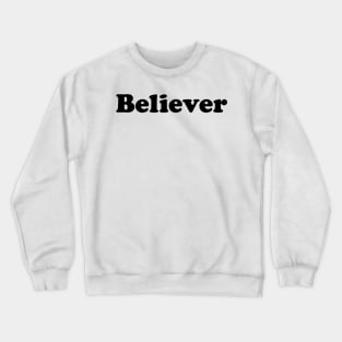 BELIEVER Crewneck Sweatshirt